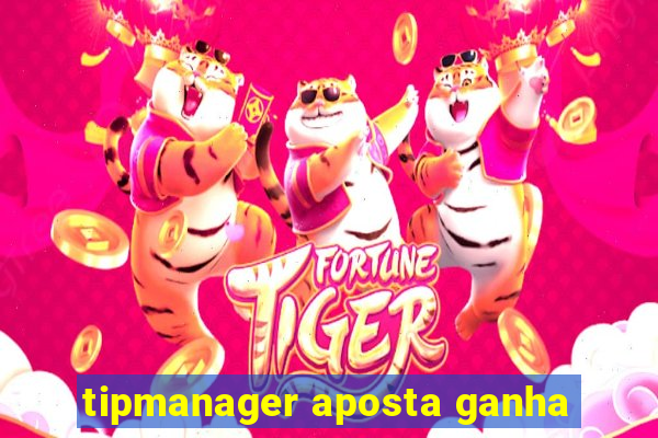 tipmanager aposta ganha